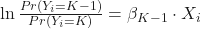 \ln\frac{Pr(Y_i=K-1)}{Pr(Y_i=K)}=\beta_{K-1} \cdot X_i